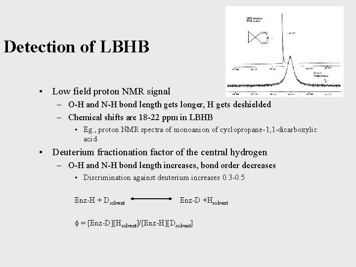 Detection of LBHB • Low field proton NMR signal – O-H and N-H bond