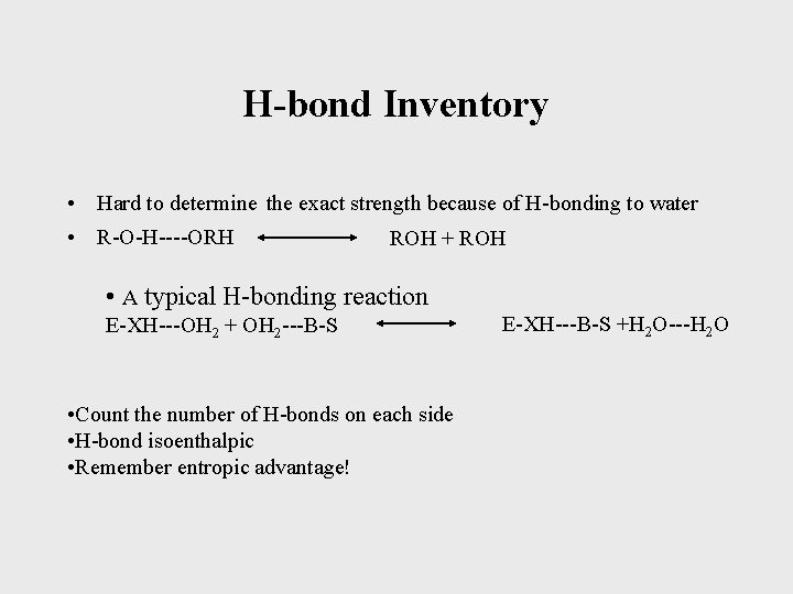 H-bond Inventory • Hard to determine the exact strength because of H-bonding to water