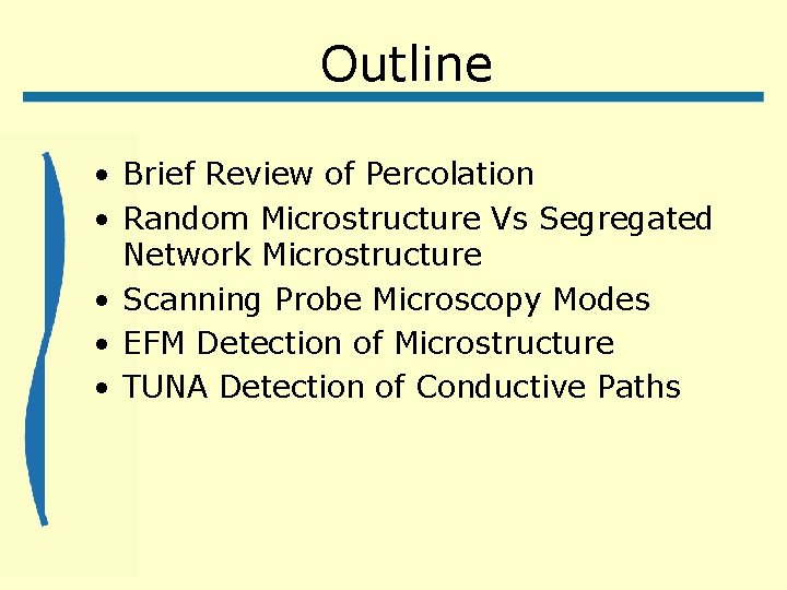 Outline • Brief Review of Percolation • Random Microstructure Vs Segregated Network Microstructure •