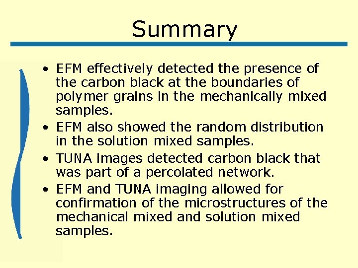 Summary • EFM effectively detected the presence of the carbon black at the boundaries