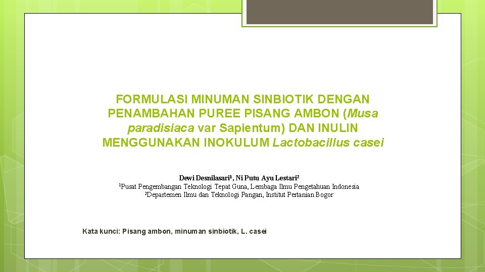 FORMULASI MINUMAN SINBIOTIK DENGAN PENAMBAHAN PUREE PISANG AMBON (Musa paradisiaca var Sapientum) DAN INULIN