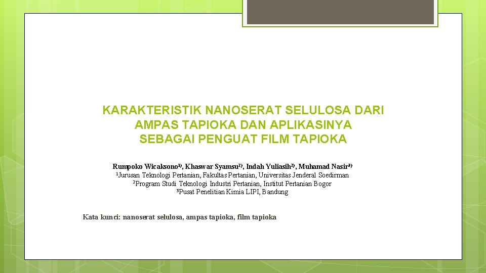 KARAKTERISTIK NANOSERAT SELULOSA DARI AMPAS TAPIOKA DAN APLIKASINYA SEBAGAI PENGUAT FILM TAPIOKA Rumpoko Wicaksono