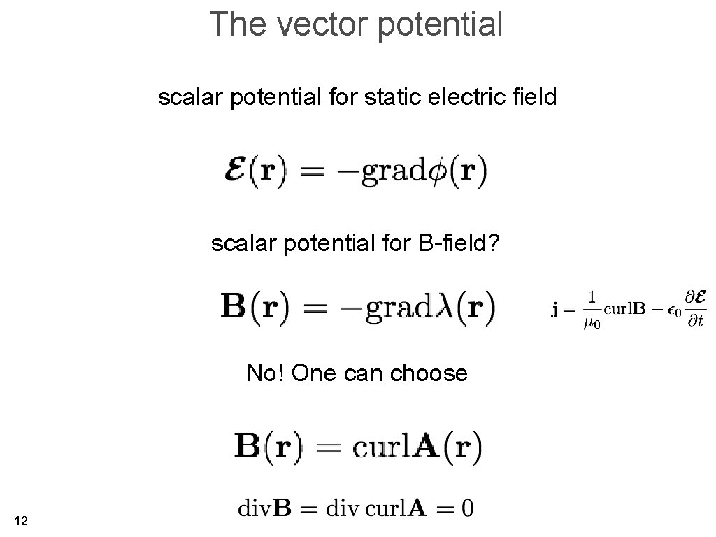 The vector potential scalar potential for static electric field scalar potential for B-field? No!