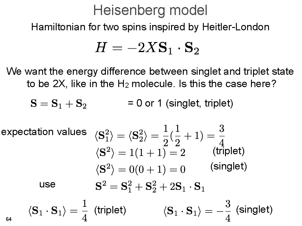 Heisenberg model Hamiltonian for two spins inspired by Heitler-London We want the energy difference