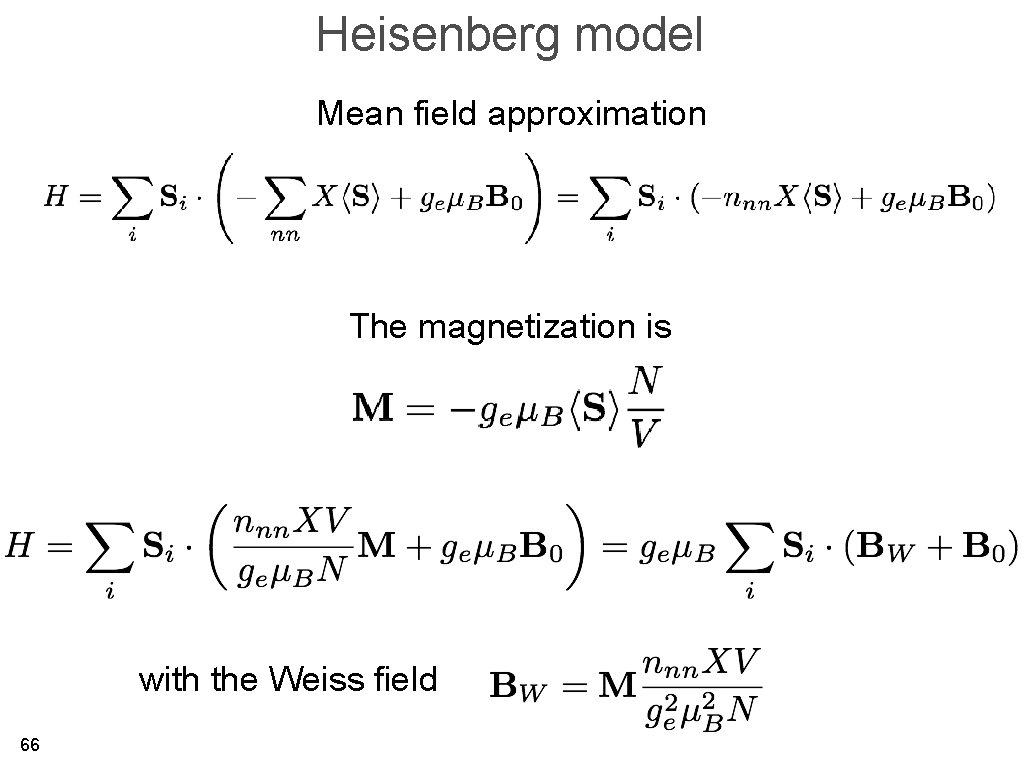 Heisenberg model Mean field approximation The magnetization is with the Weiss field 66 