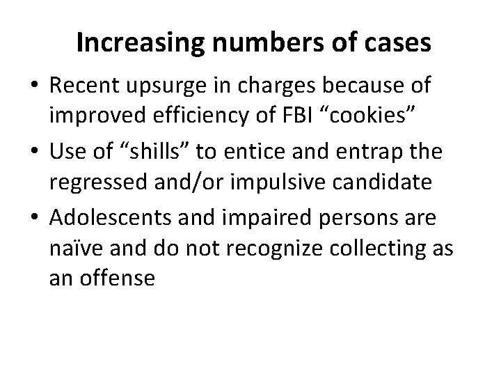 Increasing numbers of cases • Recent upsurge in charges because of improved efficiency of