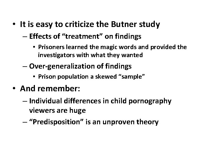  • It is easy to criticize the Butner study – Effects of “treatment”