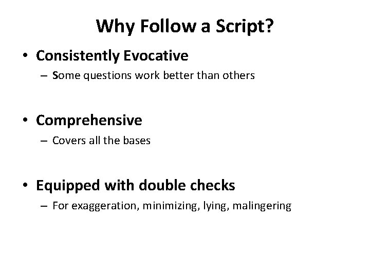 Why Follow a Script? • Consistently Evocative – Some questions work better than others