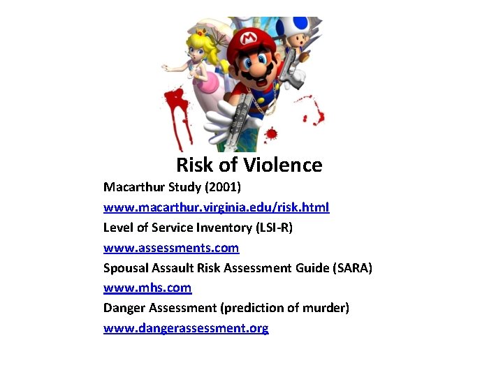 Risk of Violence Macarthur Study (2001) www. macarthur. virginia. edu/risk. html Level of Service