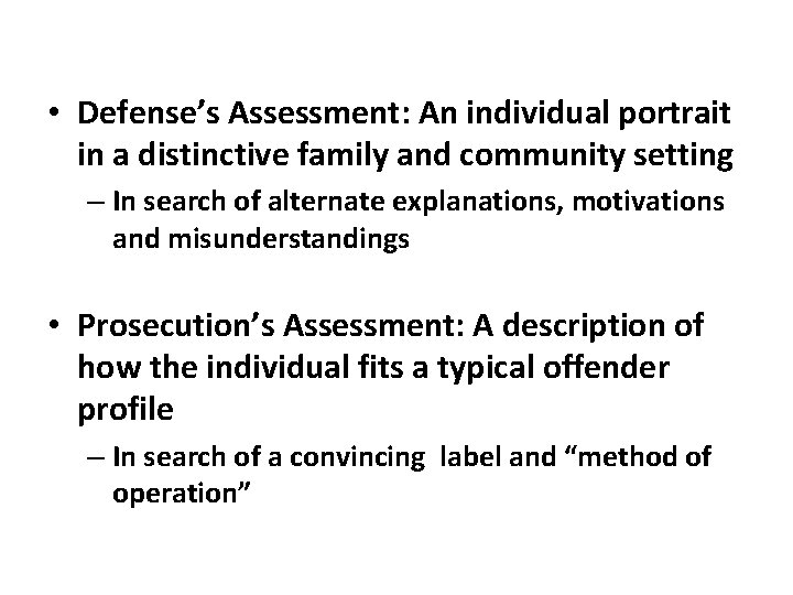  • Defense’s Assessment: An individual portrait in a distinctive family and community setting