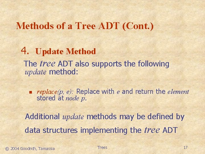 Methods of a Tree ADT (Cont. ) 4. Update Method The tree ADT also