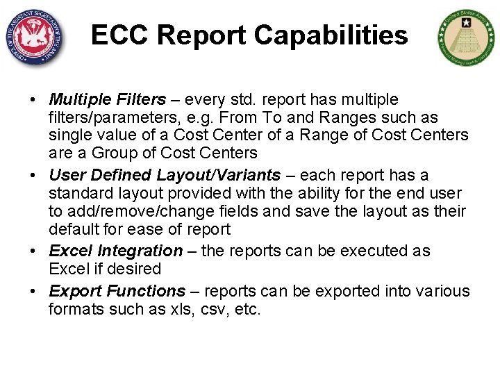 ECC Report Capabilities • Multiple Filters – every std. report has multiple filters/parameters, e.