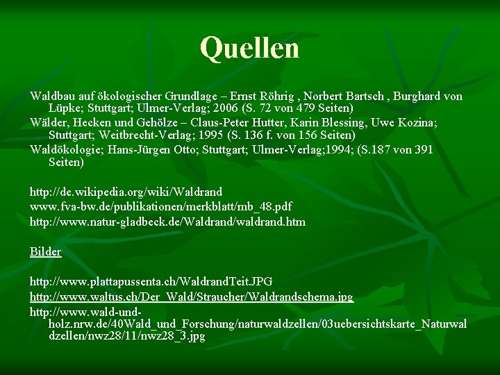 Quellen Waldbau auf ökologischer Grundlage – Ernst Röhrig , Norbert Bartsch , Burghard von