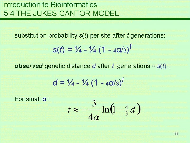 Introduction to Bioinformatics 5. 4 THE JUKES-CANTOR MODEL substitution probability s(t) per site after