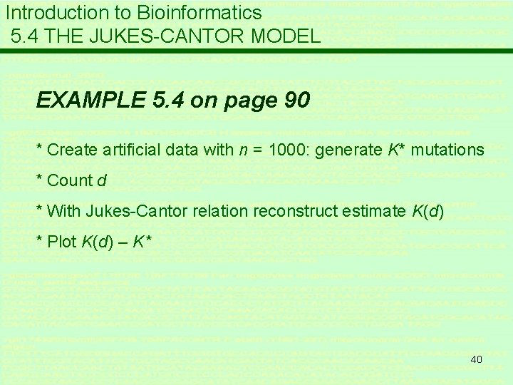 Introduction to Bioinformatics 5. 4 THE JUKES-CANTOR MODEL EXAMPLE 5. 4 on page 90