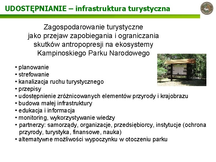 UDOSTĘPNIANIE – infrastruktura turystyczna Zagospodarowanie turystyczne jako przejaw zapobiegania i ograniczania skutków antropopresji na