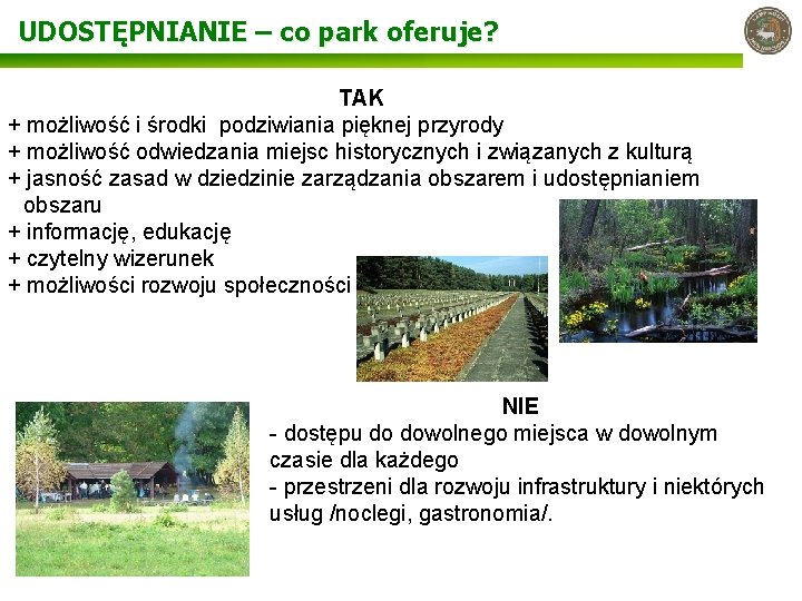 UDOSTĘPNIANIE – co park oferuje? TAK + możliwość i środki podziwiania pięknej przyrody +