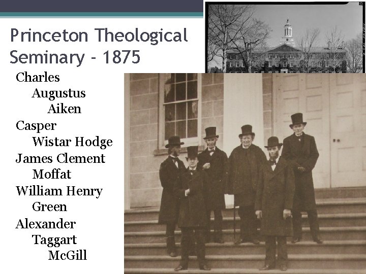 Princeton Theological Seminary - 1875 Charles Augustus Aiken Casper Wistar Hodge James Clement Moffat