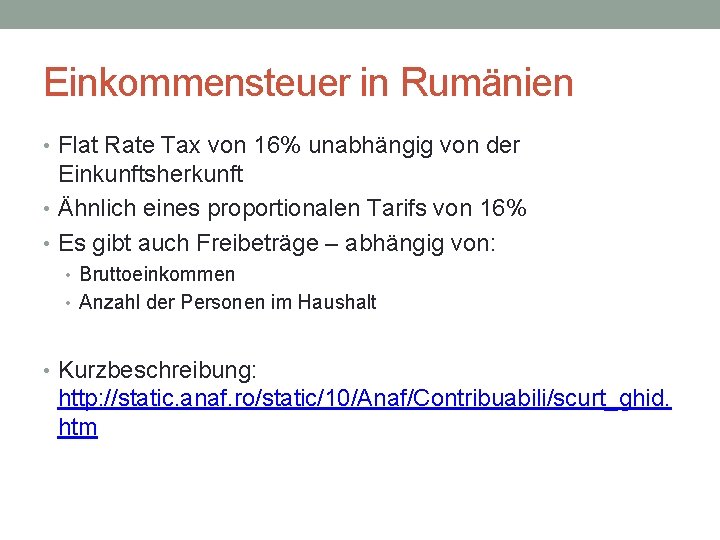 Einkommensteuer in Rumänien • Flat Rate Tax von 16% unabhängig von der Einkunftsherkunft •