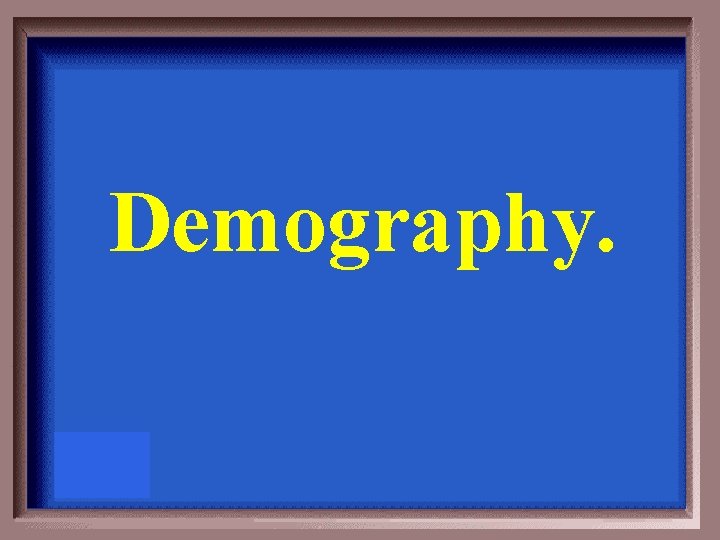 Demography. 