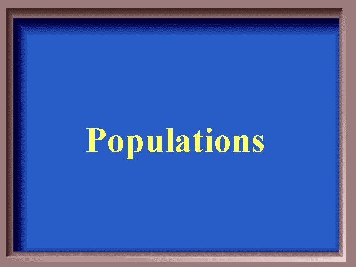 Populations 