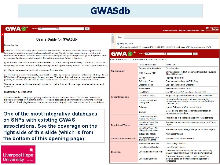 GWASdb One of the most integrative databases on SNPs with existing GWAS associations. See