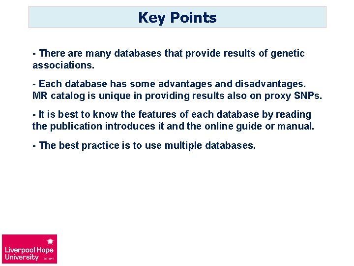 Key Points - There are many databases that provide results of genetic associations. -