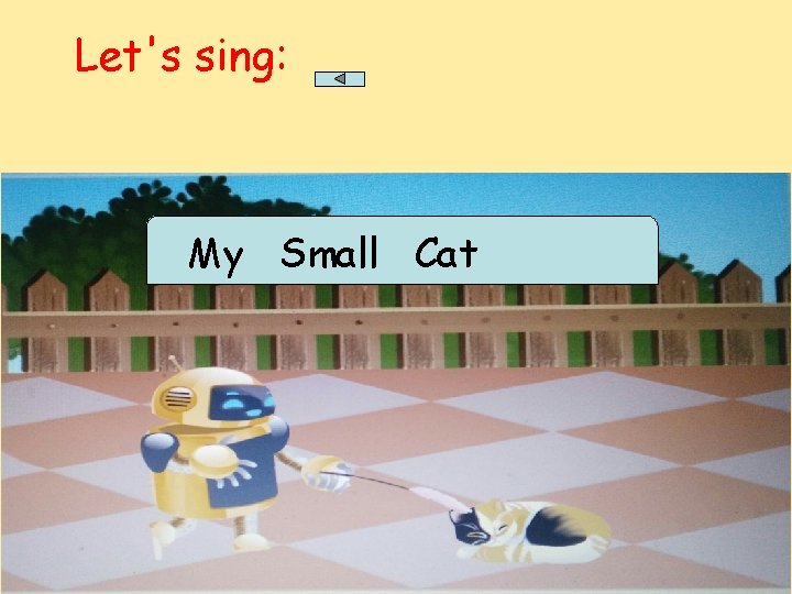 Let's sing: My Small Cat 
