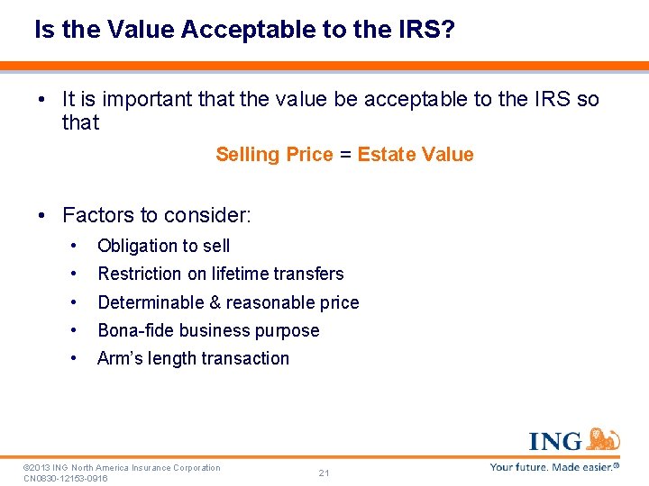 Is the Value Acceptable to the IRS? • It is important that the value