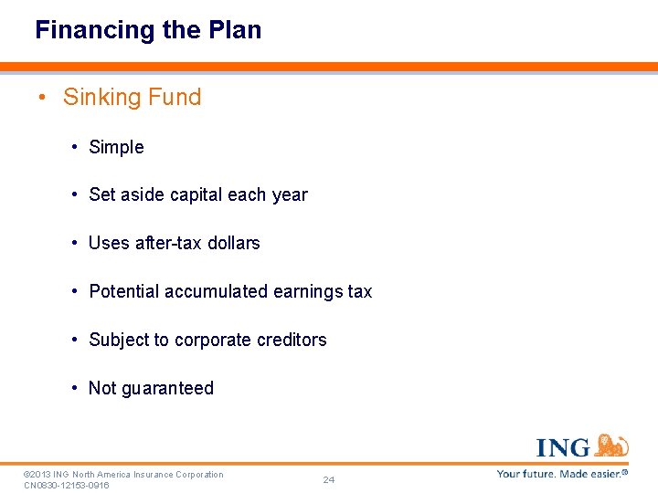 Financing the Plan • Sinking Fund • Simple • Set aside capital each year