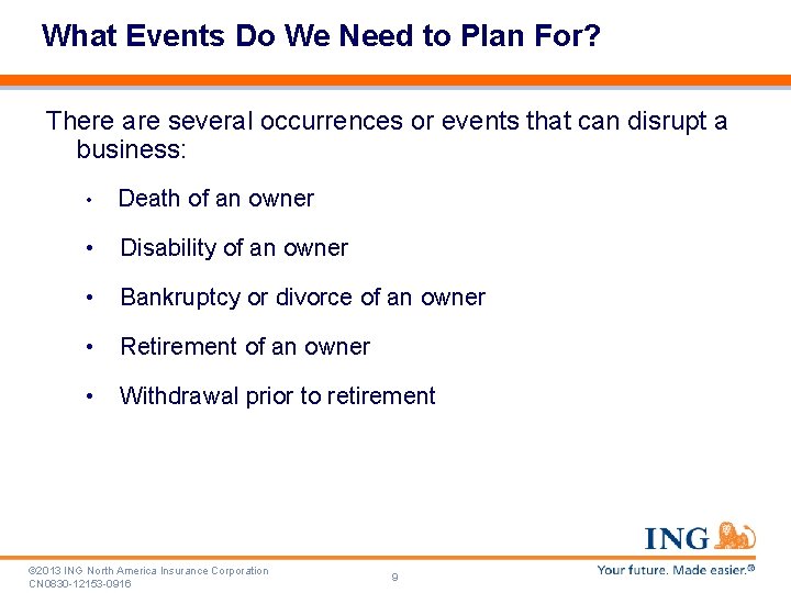 What Events Do We Need to Plan For? There are several occurrences or events