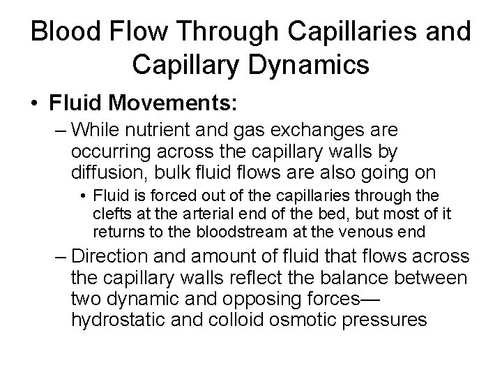 Blood Flow Through Capillaries and Capillary Dynamics • Fluid Movements: – While nutrient and