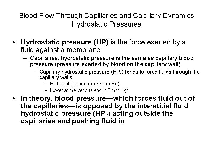 Blood Flow Through Capillaries and Capillary Dynamics Hydrostatic Pressures • Hydrostatic pressure (HP) is