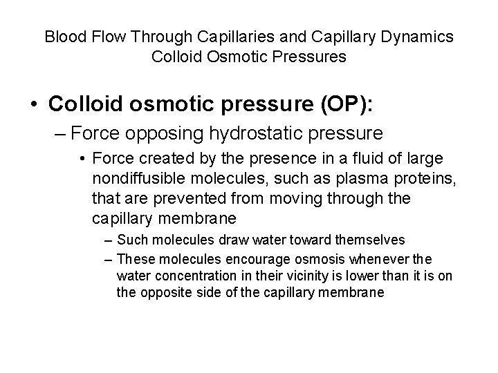 Blood Flow Through Capillaries and Capillary Dynamics Colloid Osmotic Pressures • Colloid osmotic pressure