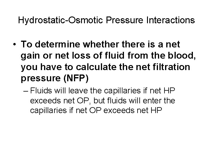 Hydrostatic-Osmotic Pressure Interactions • To determine whethere is a net gain or net loss