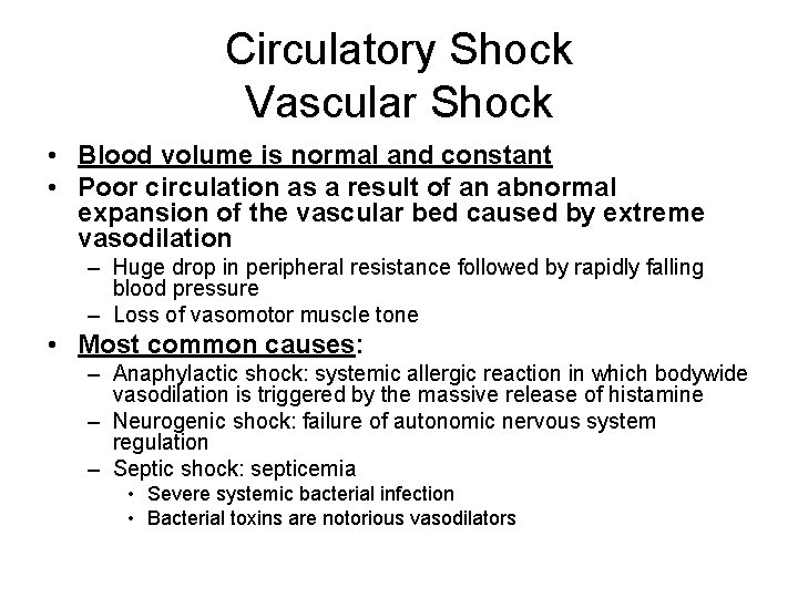Circulatory Shock Vascular Shock • Blood volume is normal and constant • Poor circulation