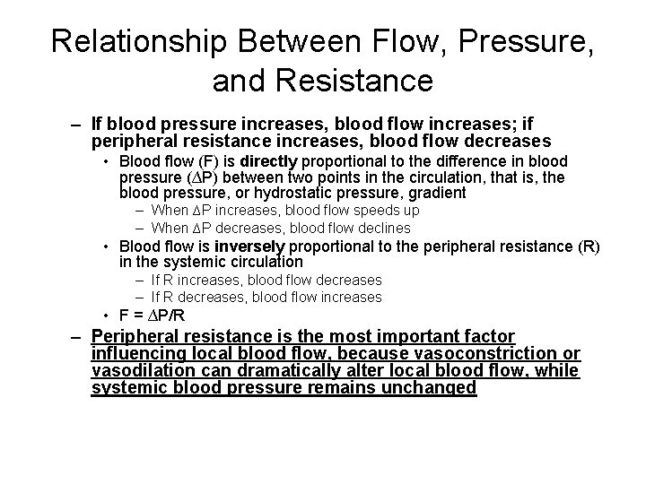 Relationship Between Flow, Pressure, and Resistance – If blood pressure increases, blood flow increases;