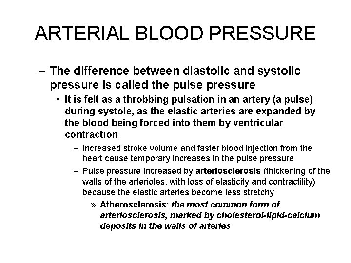 ARTERIAL BLOOD PRESSURE – The difference between diastolic and systolic pressure is called the