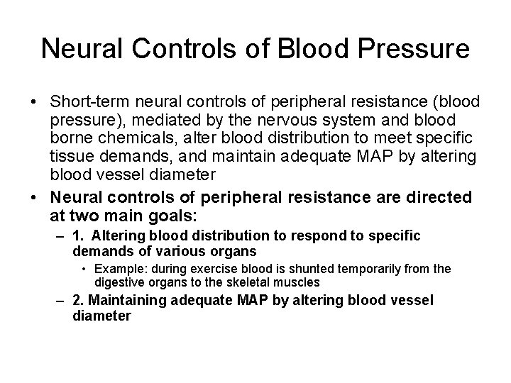 Neural Controls of Blood Pressure • Short-term neural controls of peripheral resistance (blood pressure),