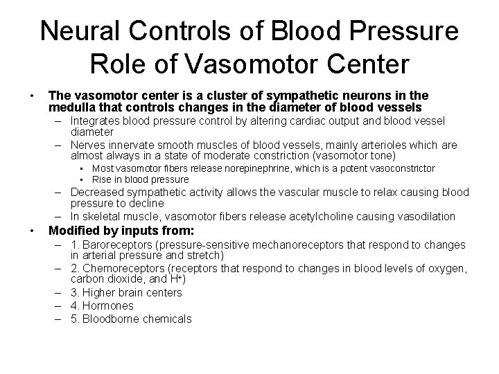 Neural Controls of Blood Pressure Role of Vasomotor Center • The vasomotor center is