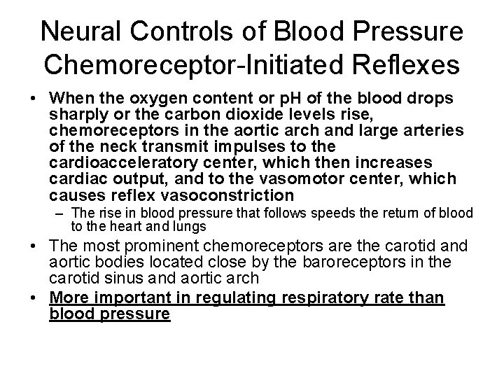 Neural Controls of Blood Pressure Chemoreceptor-Initiated Reflexes • When the oxygen content or p.