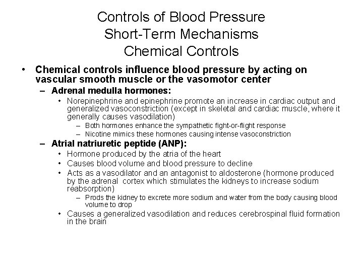 Controls of Blood Pressure Short-Term Mechanisms Chemical Controls • Chemical controls influence blood pressure
