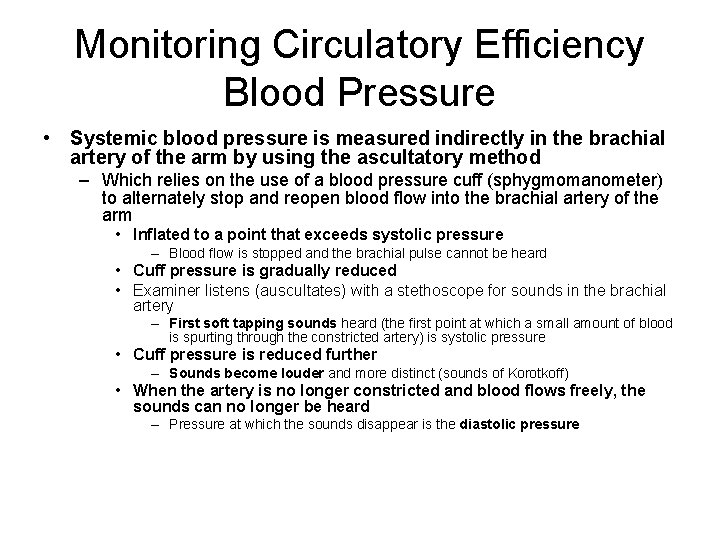 Monitoring Circulatory Efficiency Blood Pressure • Systemic blood pressure is measured indirectly in the