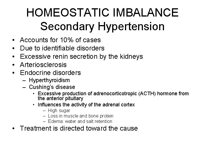 HOMEOSTATIC IMBALANCE Secondary Hypertension • • • Accounts for 10% of cases Due to