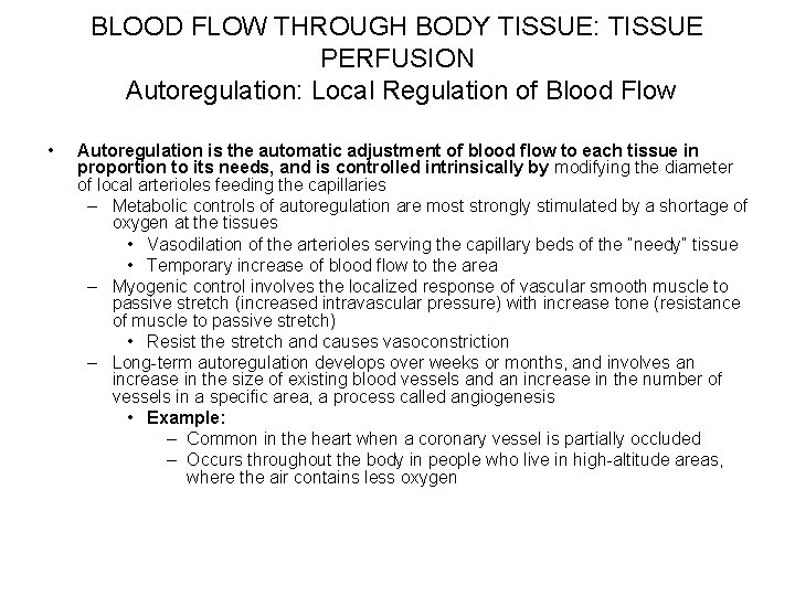 BLOOD FLOW THROUGH BODY TISSUE: TISSUE PERFUSION Autoregulation: Local Regulation of Blood Flow •