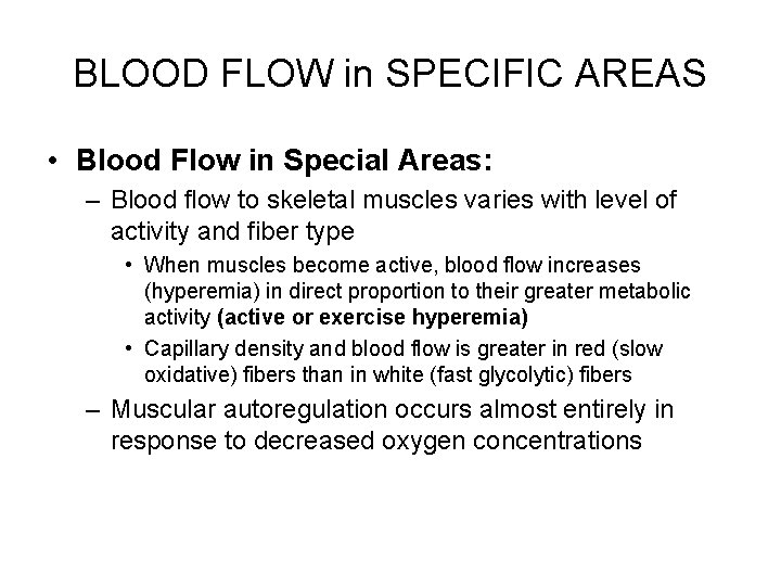 BLOOD FLOW in SPECIFIC AREAS • Blood Flow in Special Areas: – Blood flow