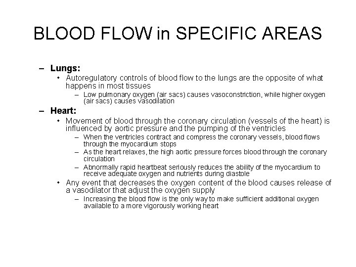 BLOOD FLOW in SPECIFIC AREAS – Lungs: • Autoregulatory controls of blood flow to