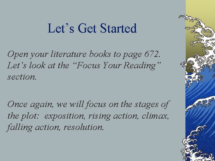 Let’s Get Started Open your literature books to page 672. Let’s look at the