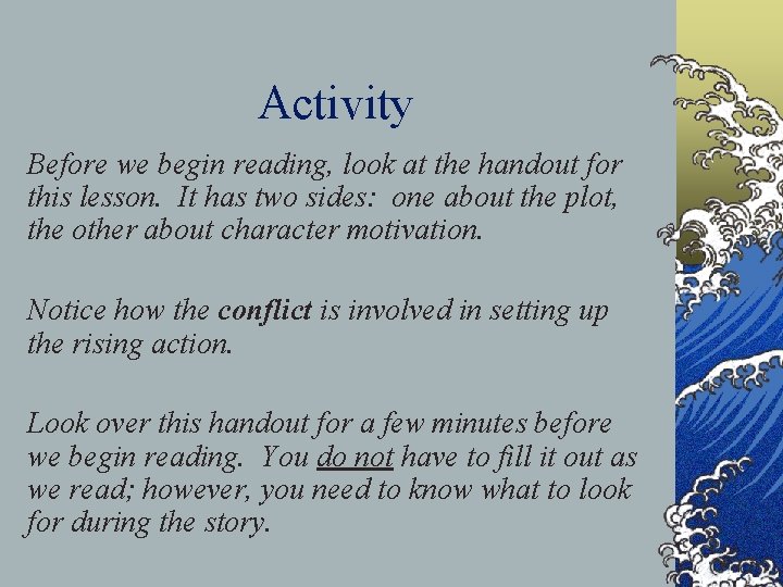 Activity Before we begin reading, look at the handout for this lesson. It has