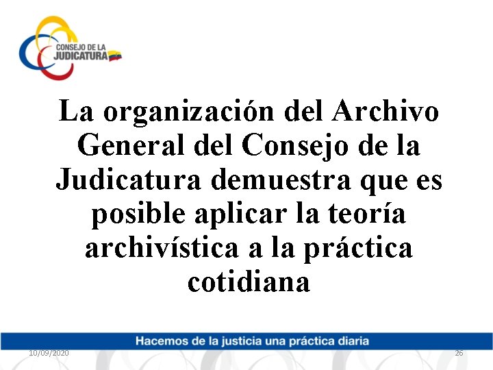 La organización del Archivo General del Consejo de la Judicatura demuestra que es posible